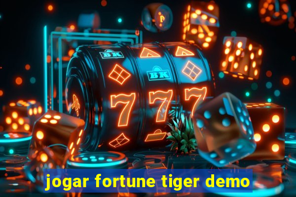 jogar fortune tiger demo